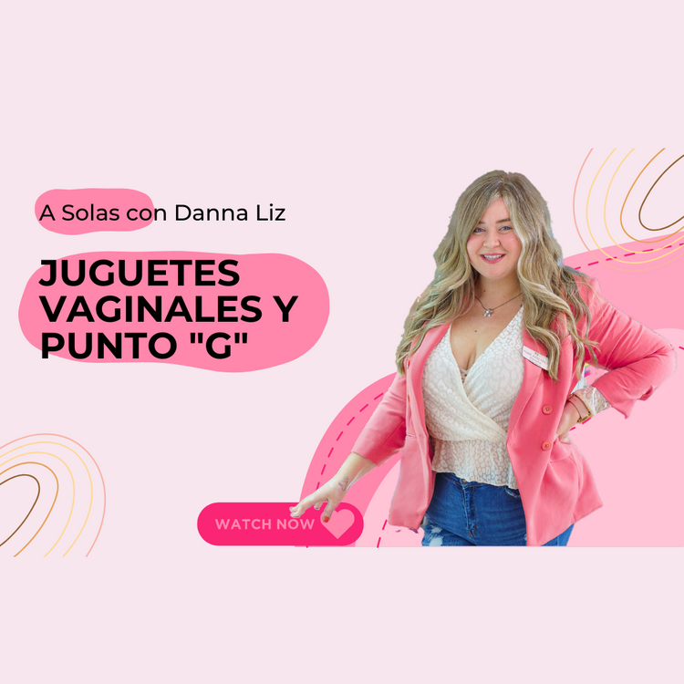 Juguetes Vaginales y Punto "G"